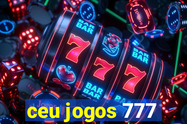 ceu jogos 777
